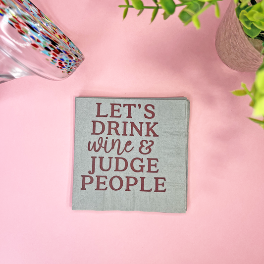 Let's Drink Wine & Judge People Paper Cocktail Napkins