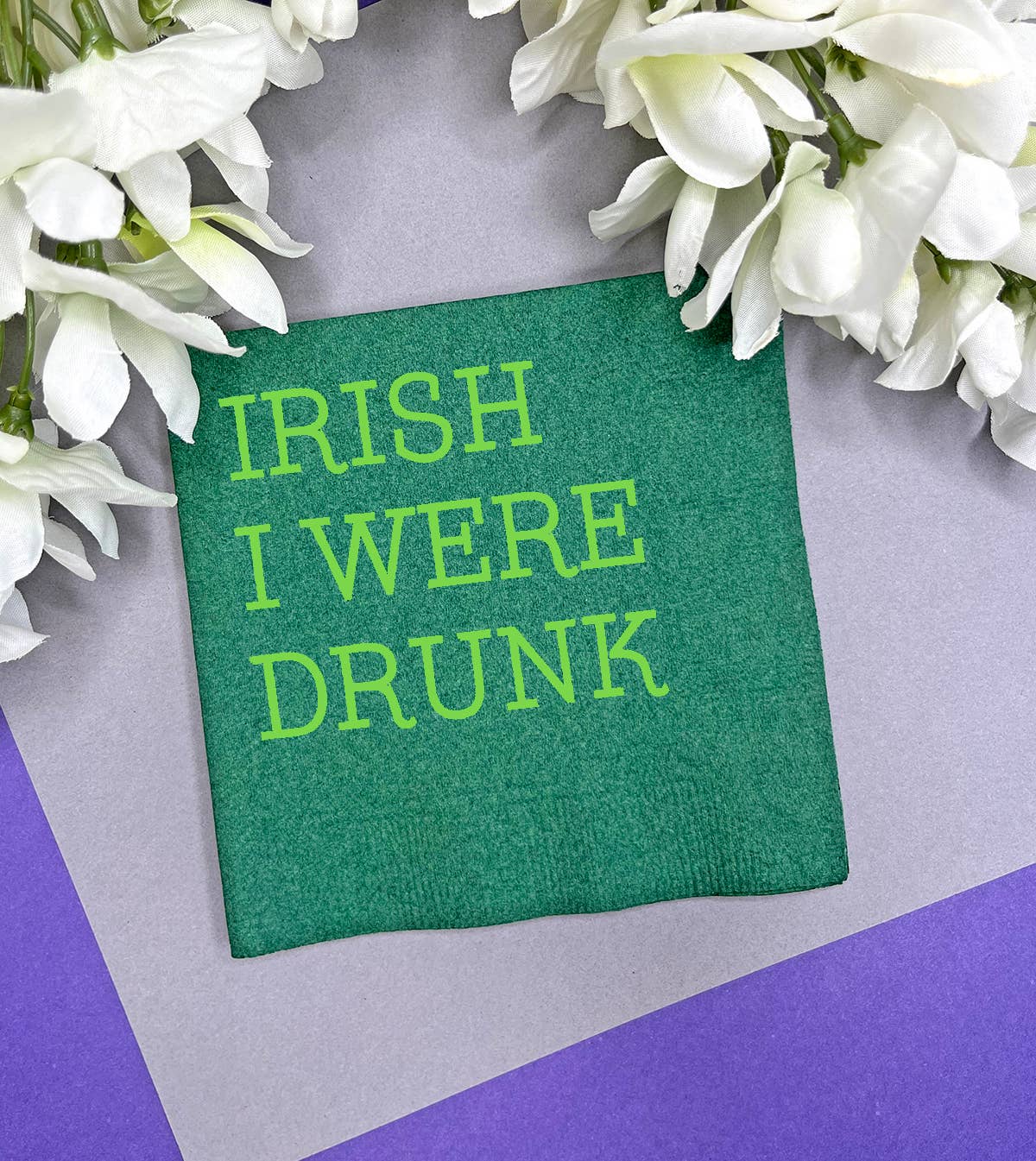 Irish I were Drunk Funny Cocktail Napkins, St Patricks Day