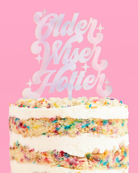 Older, Wiser, Hotter Cake Topper, Bday Supplies, Decorations